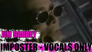 Jim Carrey  Imposter Vocals Only [upl. by Nauquf]