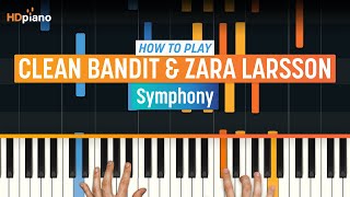 How to Play quotSymphonyquot by Clean Bandit amp Zara Larsson  HDpiano Part 1 Piano Tutorial [upl. by Enilarak]