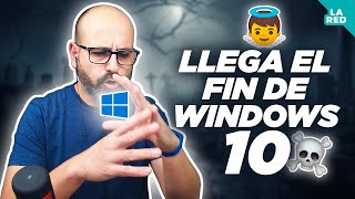 💀 WINDOWS 10 Y SU FIN DE SOPORTE QUÉ HACER  La red de Mario [upl. by Brownley]