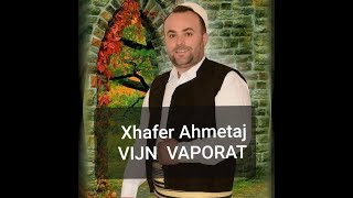 Xhafer Ahmetaj  Vijn Vaporat [upl. by Naves301]