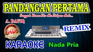 Pandangan Pertama Remix Karaoke A Rafiq HD Audio Nada Pria [upl. by Ocker]