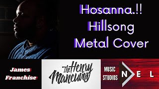 Hosanna Metal Cover  James Franchise  Topic TheHenryManeuverBand  Manda Fuego [upl. by Fallon853]