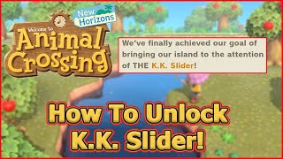 How To Unlock KK Slider Have Him Come To Island  Animal Crossing New Horizons Tips amp Tricks [upl. by Ammann925]