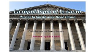 La République et le Sacré  Penser la laïcité avec René Girard [upl. by Leuams]