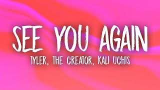 Tyler The Creator  See You Again Lyrics ft Kali Uchis  okokokok lalalala [upl. by Ynot]