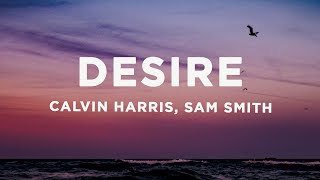 Calvin Harris Sam Smith  Desire Lyrics [upl. by Martreb]