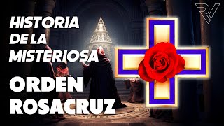 Historia de la misteriosa ORDEN ROSACRUZ [upl. by Ainerol]