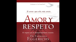 Amor y Respeto Love and Respect Audiolibro de Emerson Eggerich [upl. by Clova278]