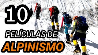 Top 10 Mejores Películas de ALPINISMO y MONTAÑAS [upl. by Aleirbag]