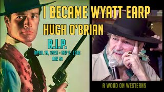 I became WYATT EARP Hugh O’Brian RIP Our 1st AWOW Guest in 2013 plus 1st TV episode in 1955 [upl. by Gaidano508]