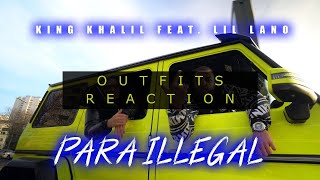 King Khalil ft Lil Lano PARA ILLEGAL  Outfit Reaction [upl. by Akimet]