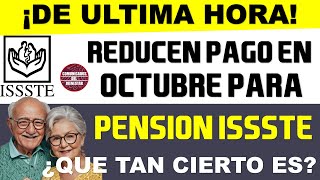 🚨🔴Mega urgente🔊REDUCIRÁN el pago de la Pensión ISSSTE de POR VIDA a jubilados a partir de OCTUBRE [upl. by Daughtry159]