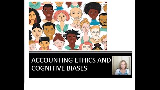 Accounting Ethics Cognitive Biases [upl. by Nodyarb]