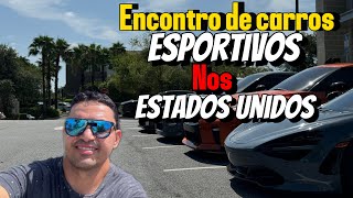 ENCONTRO DE CARROS ESPORTIVOS NOS ESTADOS UNIDOS ORLANDOFl [upl. by Ten]