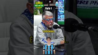 TITULAR ÚTIL OU DISPENSÁVEL ELENCO DO GRÊMIO COM FARID  PARTE 1 gremio podcast [upl. by Dail]