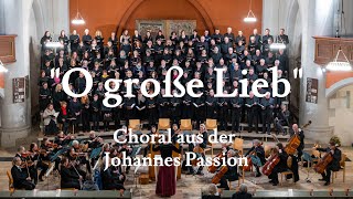 quotO große Liebquot Choral aus der Johannes Passion von Johann Sebastian Bach [upl. by Dnarud60]