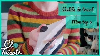 Le top 5 de mes outils tricot préférés [upl. by Davita]