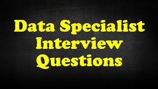 Data Specialist Interview Questions [upl. by Joye]