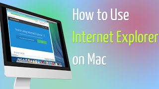 How to Use Internet Explorer on Mac [upl. by Koffler565]