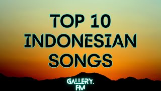 TOP 10 INDONESIAN SONGS 2022 [upl. by Lilian]