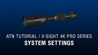 System Settings of ATN XSight 4K  How To Guide [upl. by Ycak]