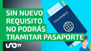 Sin este requisito no podrás tramitar o renovar el pasaporte mexicano [upl. by Niarfe]