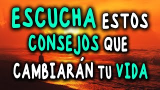 Escucha Estos Sabios CONSEJOS Que Cambiarán Tu Vida  Reflexión Gratitud Motivación [upl. by Nylirak]