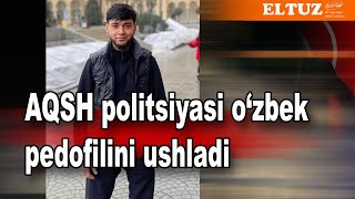 AQSH politsiyasi ozbek pedofilni ushladi [upl. by Anim]