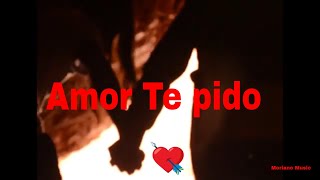 Amor te pido  Moriano Music  Video OFICIAL  Romantic Folck Pop [upl. by Fan]