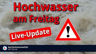 LiveUpdate Unwetter durch Dauerregen und Hochwasser am Freitag [upl. by Mahoney]