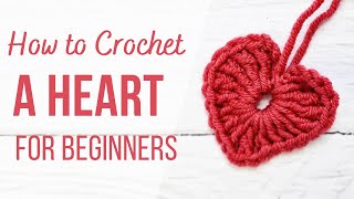 How to Crochet a Heart  For Absolute Beginners [upl. by Eednas]