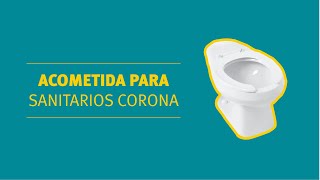 GRIVAL  ¿Qué acometida funciona para sanitarios Corona [upl. by Ithaman]