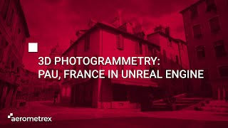 3D Photogrammetry Pau France in Unreal Engine [upl. by Dlorej]