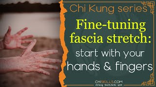 Chi Kung Finetuning fascia stretch [upl. by Ahseikan397]