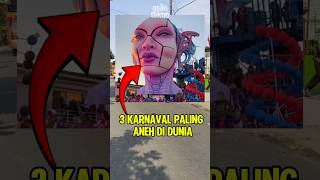 3 Karnaval Paling Aneh Didunia‼️🙀 [upl. by Norah]