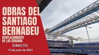 Obras del estadio Santiago Bernabéu  Directo desde el interior  Desplazamiento de cerchas 190621 [upl. by Sabsay]