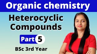 5 Heterocyclic Compounds  BSc 3rd year  Organic Chemistry  Miss Chemistry [upl. by Odlabu]