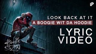 A Boogie With Da Hoodie  Look Back At It  Lyric Video [upl. by Idnerb]