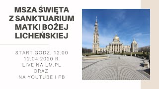 Transmisja mszy świętej z Sanktuarium Matki Bożej Licheńskiej [upl. by Htabmas]