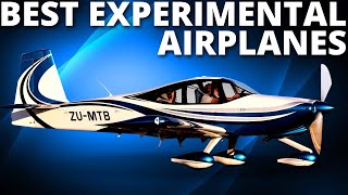 10 Best Experimental Airplanes to Build and Operate [upl. by Enicnarf883]