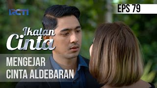 IKATAN CINTA  Mengejar Cinta Aldebaran [upl. by Nevil]