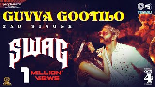 Guvva Gootilo Lyrical Video  Swag  Sree Vishnu  Vivek Sagar Mano Geetha Madhuri Snigdha Sharma [upl. by Landing]