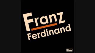 Franz Ferdinand  The Dark of the Matinée [upl. by Osner]