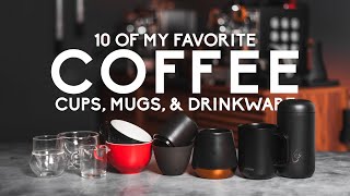 10 of My Favorite Coffee Cups Mugs amp Drinkware [upl. by Burnside]