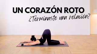 ¿Terminaste una relación Este yoga te ayudará a sanar tu corazón roto 💔 [upl. by Annalise]