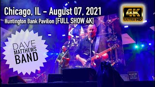 Dave Matthews Band  08072021 Full Show  4K Pavilion at Northerly Island  Chicago IL [upl. by Clerk948]