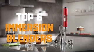 Best Immersion Blender in 2019  Top 6 Immersion Blenders Review [upl. by Okiam]