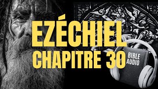 EZÉCHIEL 30  LA BIBLE AUDIO avec textes [upl. by Aneeuqahs551]