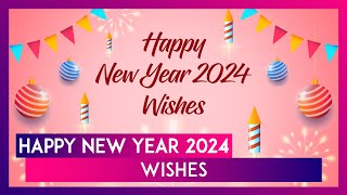 Happy New Year 2024 Images Greetings Wishes And WhatsApp Messages To Share With Friends And Family [upl. by Lesiram668]