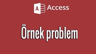 Access 08 örnek problem çözümü [upl. by Pappas]